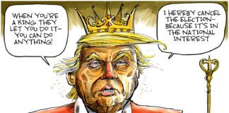 Donald Trump wears a garish red jacket with an animal print collar, holding a scepter and donning a crown. Two speech bubbles read, "When you're a king, they let you do it- you can do anything. I hereby cancel the election -- because it's in the national interest." The caption reads, "It's good to be the king."